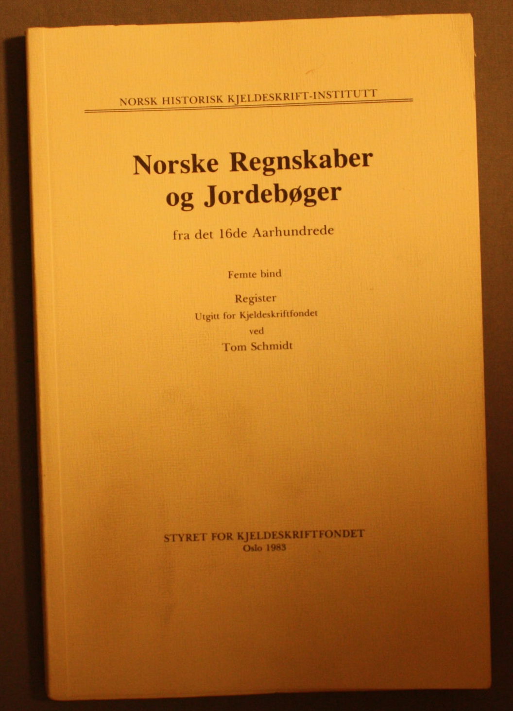 Norsk Historisk Kjeldeskrift-Institutt: NORSKE REGNSKABER OG JORDEBØGER ...